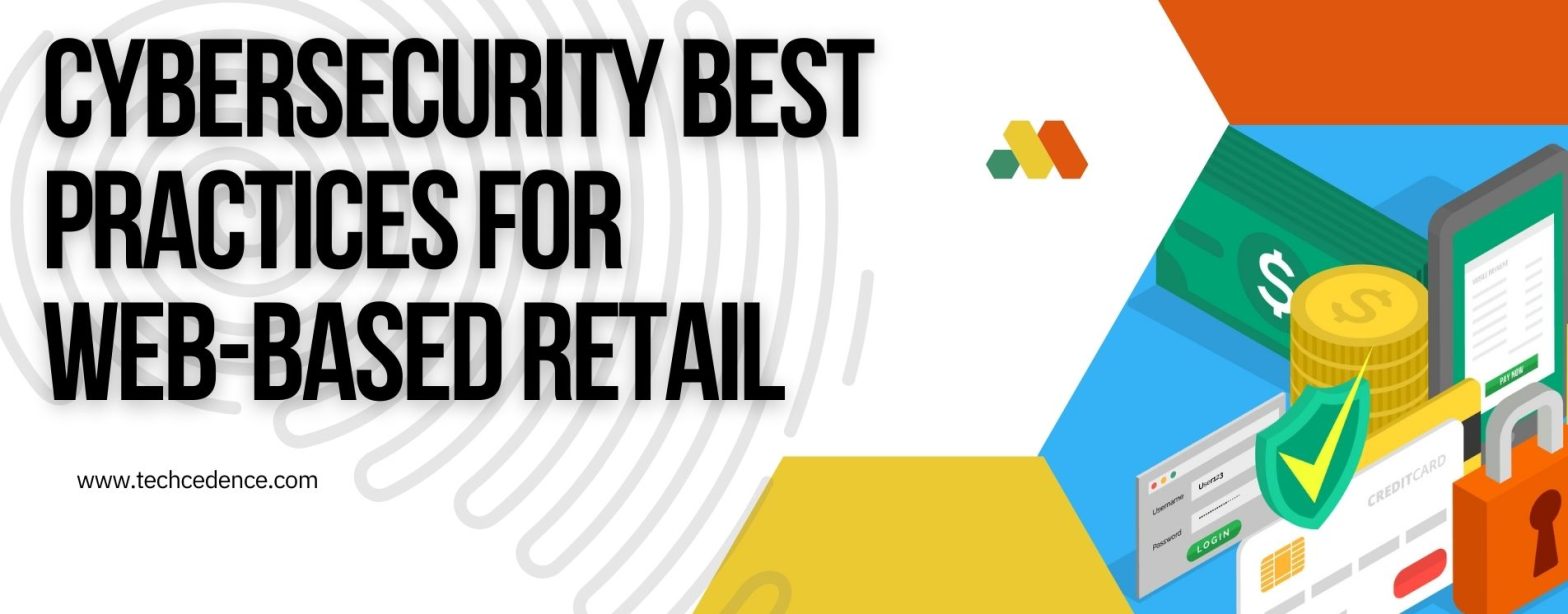 Cybersecurity Best Practices for Web-Based Retail