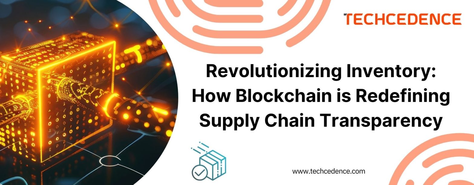 Blockchain in Inventory Management_techcedence