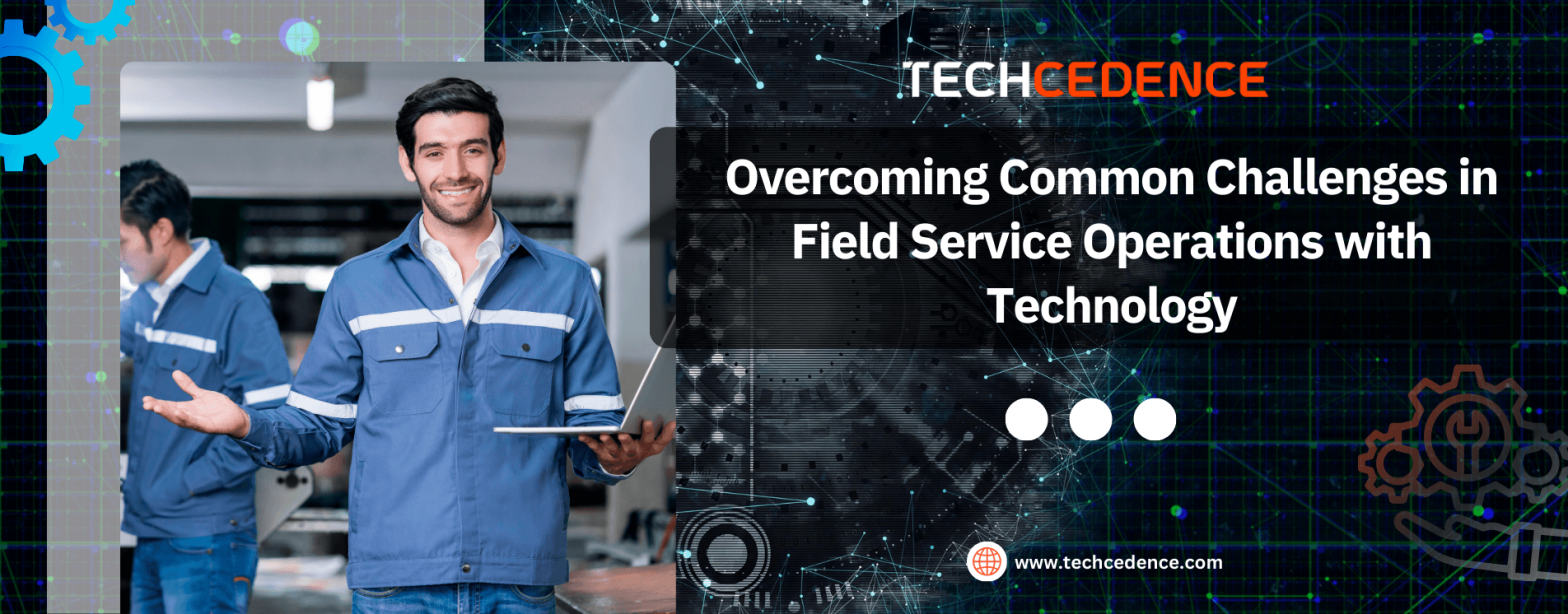 challenges in field service management