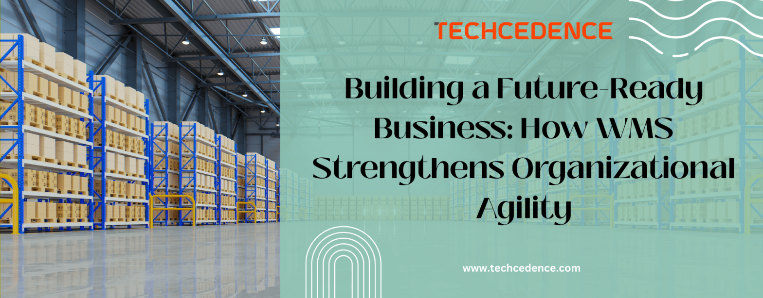 WMS Strengthens Organizational Agility